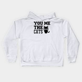 You me the cats funny design Kids Hoodie